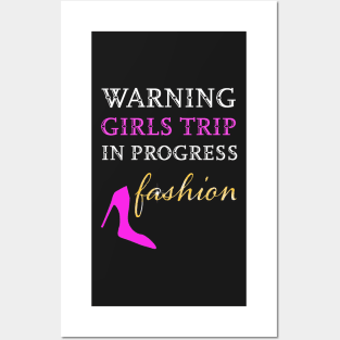 Warning girls trip in progress Posters and Art